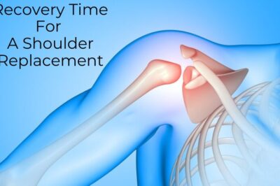 What is The Recovery Time For a Shoulder Replacement?