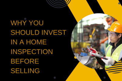 Why You Should Invest in a Home Inspection Before Selling