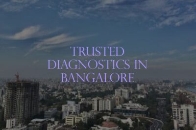 Top X-Ray Labs in Bangalore: Comprehensive Services & Trusted Diagnostics