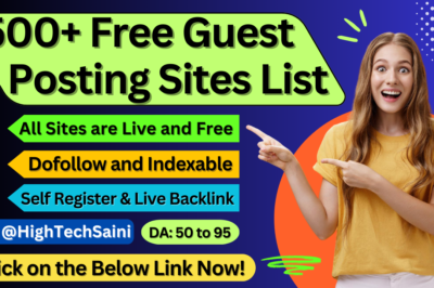 Get 500+ Free Guest Posting Sites (DA- 50 to 95): Self Register & High Traffic (2024)