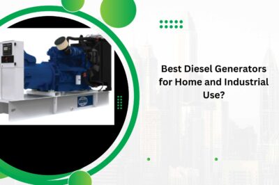 Best Diesel Generators for Home and Industrial Use?