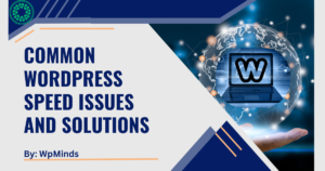 Common WordPress Speed Issues and How to Fix Them