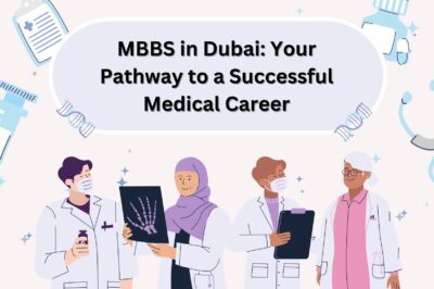 MBBS in Dubai: Your Pathway to a Successful Medical Career