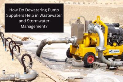 How Do Dewatering Pump Suppliers Help in Wastewater and Stormwater Management? How Do Dewatering Pump Suppliers Help in Wastewater and Stormwater Management?