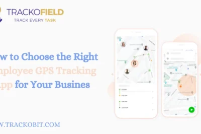 How to Choose the Right Employee GPS Tracking App for Your Business