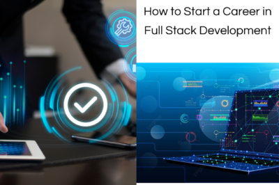 How to Start a Career in Full Stack Development