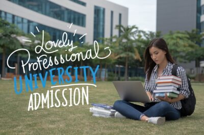 A Comprehensive Guide to Lovely Professional University Admission