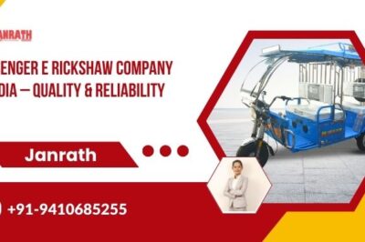 Passenger E Rickshaw Company in India – Quality & Reliability