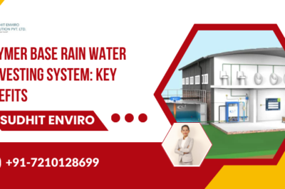 Polymer Base Rain Water Harvesting System: Key Benefits