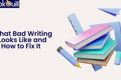 What Bad Writing Looks Like and How to Fix It What Bad Writing Looks Like and How to Fix It