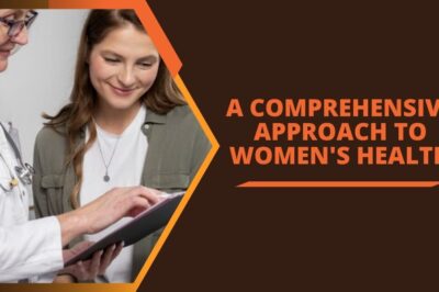 A Comprehensive Approach to Women’s Health