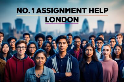 Best Assignment Help In London – London Assignment Helper UK