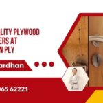 Superior Quality Plywood Manufacturers at Dhanvardhan Ply