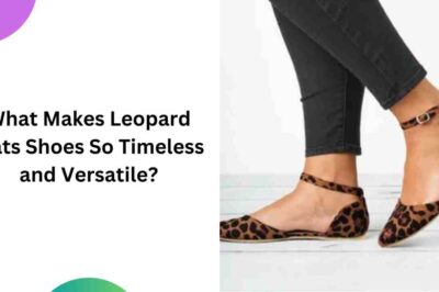 What Makes Leopard Flats Shoes So Timeless and Versatile?