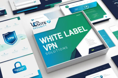 White Label VPN Solutions: Launch Your Branded VPN Effortlessly