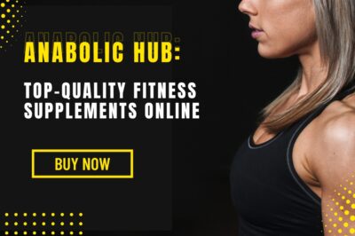 Anabolic Hub: High-Quality Supplements for Ultimate Fitness