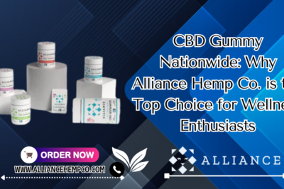 CBD Gummy Nationwide: Why Alliance Hemp Co. is the Top Choice for Wellness Enthusiasts