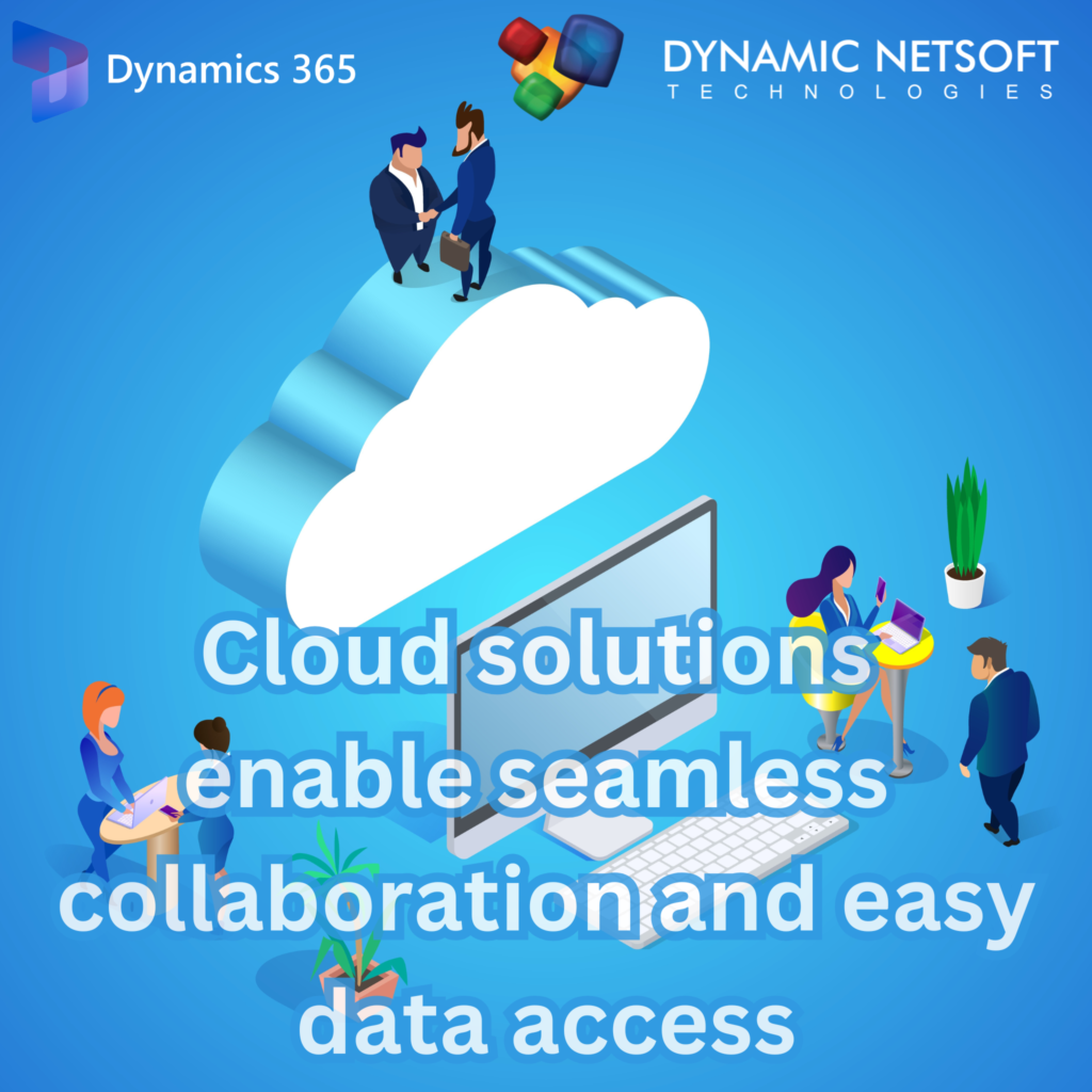 "Cloud solutions enable seamless collaboration and easy data access."