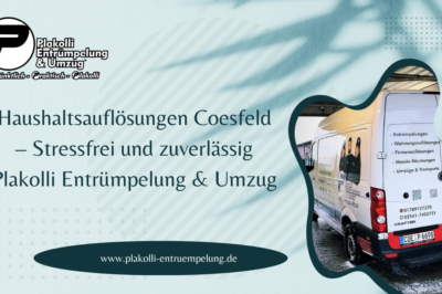 Haushaltsauflösungen Coesfeld – Stressfrei und zuverlässig Plakolli Entrümpelung & Umzug