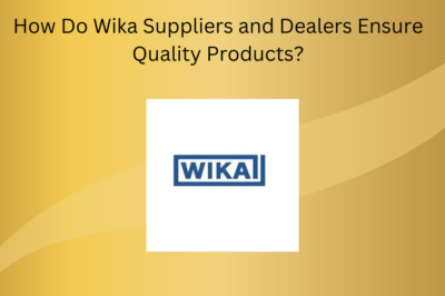 How Do Wika Suppliers and Dealers Ensure Quality Products?