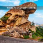 5 Popular Tourist Places Around Toad Rock