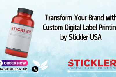 Transform Your Brand with Custom Digital Label Printing by Stickler USA