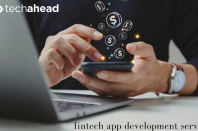 How Fintech App Development Services Can Revolutionize Your Financial Business