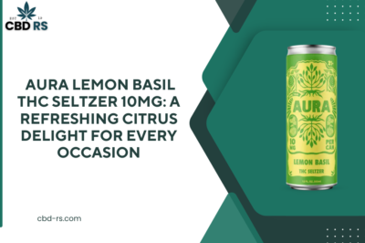 Aura Lemon Basil THC Seltzer 10mg: A Refreshing Citrus Delight for Every Occasion