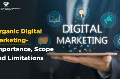 Organic Digital Marketing: Importance, Scope, and Limitations