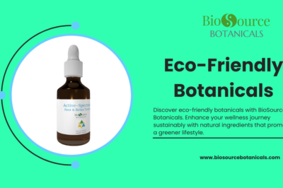 Eco-Friendly Botanicals: BioSource Botanicals’ Guide to Green Living