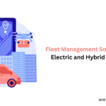 Fleet Management Solutions for Electric and Hybrid Vehicles