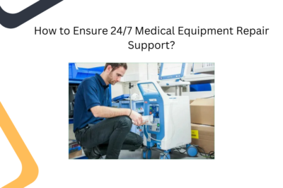 How to Ensure 24/7 Medical Equipment Repair Support?