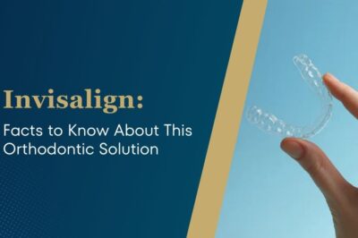 Invisalign: Facts to Know About This Orthodontic Solution