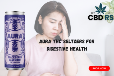 Aura THC Seltzers for Digestive Health: The Gut-Brain Connection