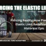 Piercing Reality: How Piercing the Elastic Limit Redefines the Historical Epic