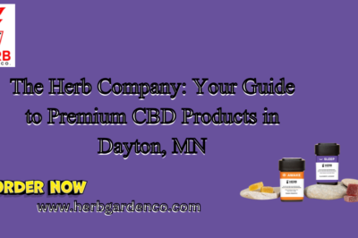 The Herb Company: Your Guide to Premium CBD Products in Dayton, MN