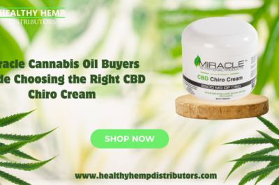 Miracle Cannabis Oil Buyers Guide Choosing the Right CBD Chiro Cream