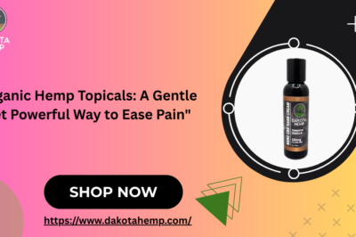 Organic Hemp Topicals: A Gentle Yet Powerful Way to Ease Pain