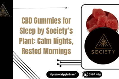 CBD Gummies for Sleep by Society’s Plant: Calm Nights, Rested Mornings