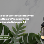Finding the Best Oil Tincture Near You: Dakota Hemp’s Premium Hemp Solutions in Wakonda, SD