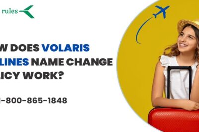 How Does Volaris Airlines Name Change Policy Work?