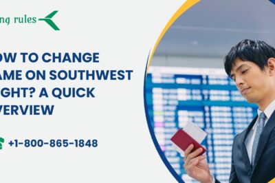 How To Change Name On Southwest Flight? A Quick Overview How To Change Name On Southwest Flight? A Quick Overview