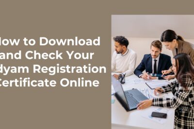 How to Download and Check Your Udyam Registration Certificate Online How to Download and Check Your Udyam Registration Certificate Online