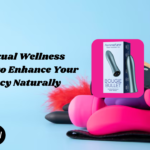 Top Sexual Wellness Products to Enhance Your Intimacy Naturally