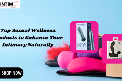 Top Sexual Wellness Products to Enhance Your Intimacy Naturally